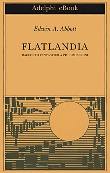 Flatlandia (Gli Adelphi Vol. 50)